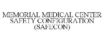 MEMORIAL MEDICAL CENTER SAFETY CONFIGURATION (SAFECON)
