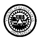 YMA YOUNG MILLIONAIRES ASSOCIATION