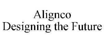 ALIGNCO DESIGNING THE FUTURE