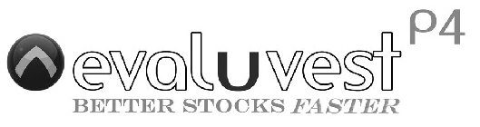 EVALUVEST P4 BETTER STOCKS FASTER