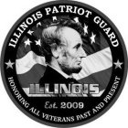 ILLINOIS PATRIOT GUARD ILLINOIS EST. 2009 HONORING ALL VETERANS PAST AND PRESENT