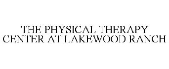 THE PHYSICAL THERAPY CENTER AT LAKEWOOD RANCH