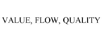 VALUE, FLOW, QUALITY