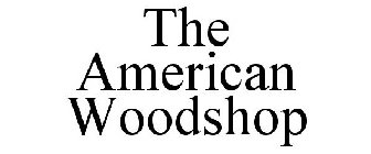 THE AMERICAN WOODSHOP