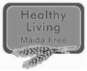 HEALTHY LIVING MAIDA FREE