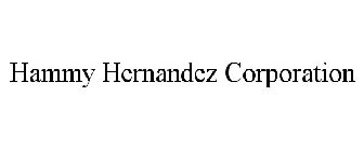 HAMMY HERNANDEZ CORPORATION