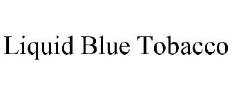 LIQUID BLUE TOBACCO