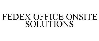 FEDEX OFFICE ONSITE SOLUTIONS
