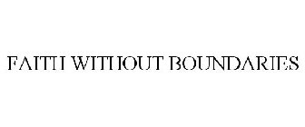 FAITH WITHOUT BOUNDARIES