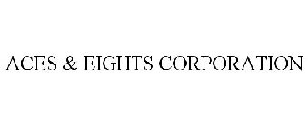 ACES & EIGHTS CORPORATION