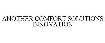 ANOTHER COMFORT SOLUTIONS INNOVATION