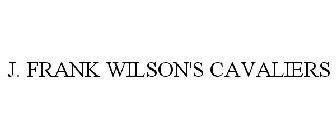 J. FRANK WILSON'S CAVALIERS