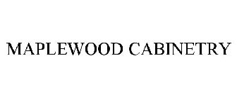 MAPLEWOOD CABINETRY