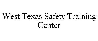 WEST TEXAS SAFETY TRAINING CENTER