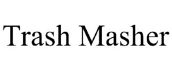 TRASH MASHER