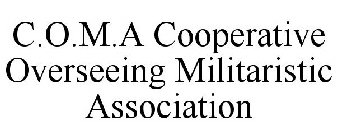 C.O.M.A COOPERATIVE OVERSEEING MILITARISTIC ASSOCIATION