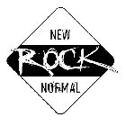 NEW NORMAL ROCK