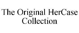 THE ORIGINAL HERCASE COLLECTION