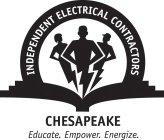 INDEPENDENT ELECTRICAL CONTRACTORS CHESAPEAKE EDUCATE. EMPOWER. ENERGIZE.
