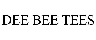 DEE BEE TEES