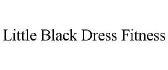 LITTLE BLACK DRESS FITNESS