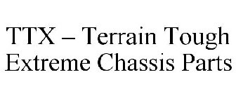TTX - TERRAIN TOUGH EXTREME CHASSIS PARTS