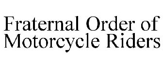 FRATERNAL ORDER OF MOTORCYCLE RIDERS