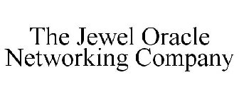 THE JEWEL ORACLE NETWORKING COMPANY