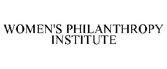 WOMEN'S PHILANTHROPY INSTITUTE