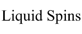LIQUID SPINS