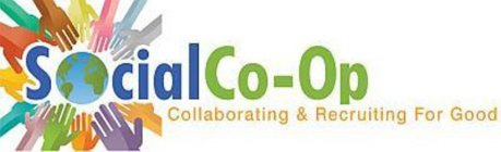 SOCIALCO-OP COLLABORATING & RECRUITING FOR GOOD