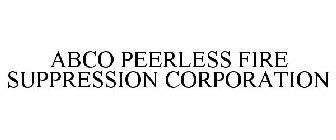 ABCO PEERLESS FIRE SUPPRESSION CORPORATION