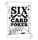 SIX CARD POKER SS