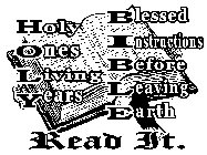 HOLY ONES LIVING YEARS BLESSED INSTRUCTIONS BEFORE LEAVING EARTH READ IT.