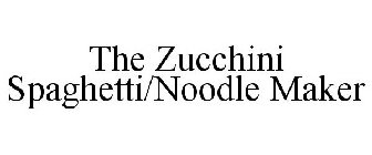 THE ZUCCHINI SPAGHETTI/NOODLE MAKER