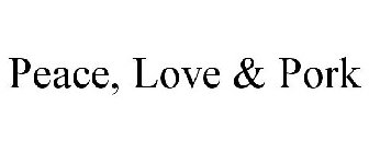 PEACE, LOVE & PORK