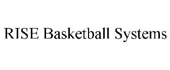 RISE BASKETBALL SYSTEMS