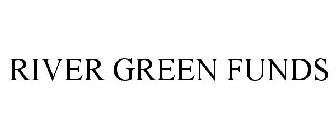 RIVER GREEN FUNDS