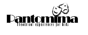 PANTOMIMA THEATRICAL EXPERIENCES FOR KIDS