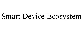 SMART DEVICE ECOSYSTEM