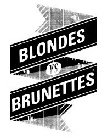 BLONDES VS BRUNETTES