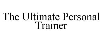 THE ULTIMATE PERSONAL TRAINER