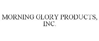 MORNING GLORY PRODUCTS, INC.