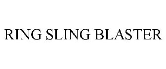 RING SLING BLASTER