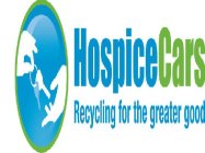 HOSPICE CARS RECYCLING FOR THE GREATER GOOD
