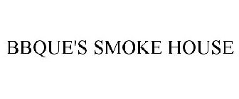 BBQUE'S SMOKE HOUSE