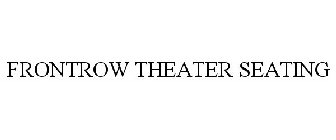 FRONTROW THEATER SEATING