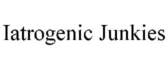 IATROGENIC JUNKIES