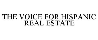 THE VOICE FOR HISPANIC REAL ESTATE
