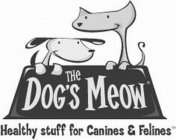 THE DOG'S MEOW HEALTHY STUFF FOR CANINES & FELINES